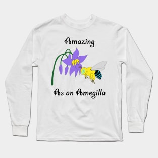 Amazing as an Amegilla (smaller design) Long Sleeve T-Shirt